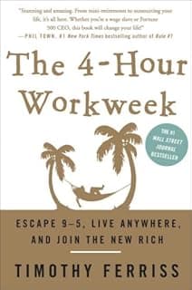 The 4-Hour Workweek – Timothy Ferriss
