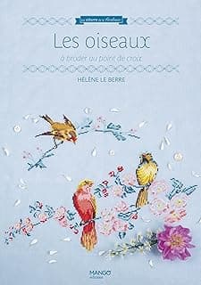 Les oiseaux: à broder au point de croix