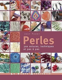 Perles - 300 astuces, techniques et pas à pas