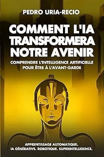 Comment l'IA Transformera Notre Avenir