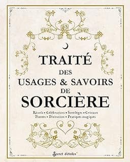 Traité des usages et savoirs de sorcière