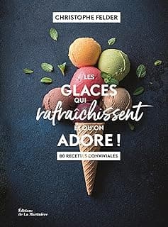 Les Glaces qui rafraîchissent et qu'on adore !