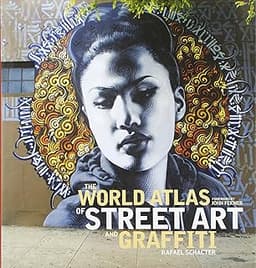 The World Atlas of Street Art and Graffiti
