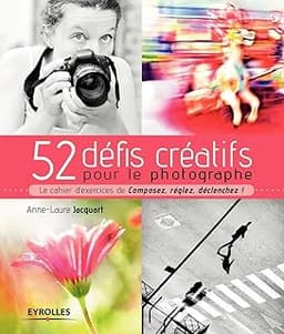 52 défis créatifs pour le photographe