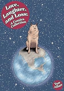 Love, Laughter, and Loss: A Comics Collection