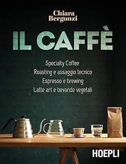 Il caffè. Specialty coffee, roasting e assaggio tecnico…