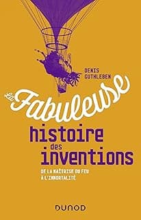 La fabuleuse histoire des inventions