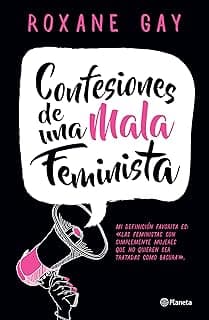 Confesiones de una mala feminista / Bad Feminist