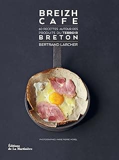 Breizh Café: 60 recettes autour des produits du terroir breton
